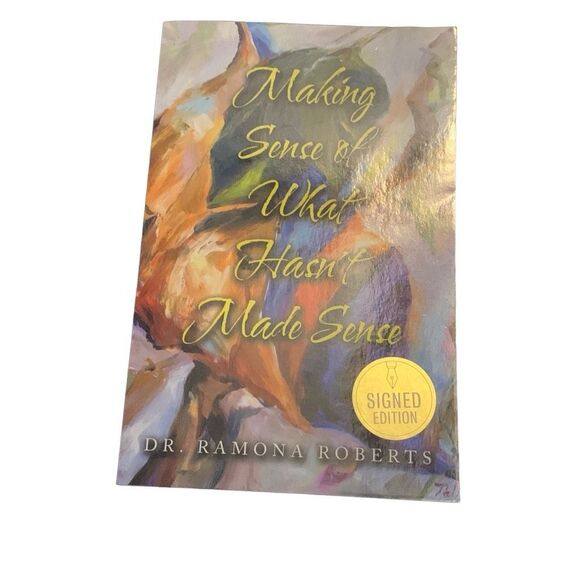 BOOK Making Sense of What Hasn’t Made Sense  Dr Ramona Roberts Signed Edition - Picture 1 of 6